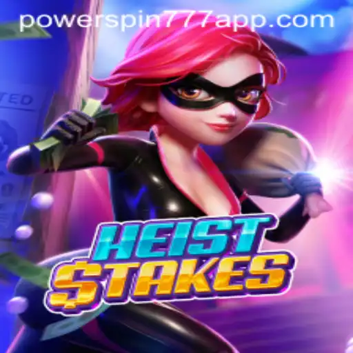 HeistStakes Game and Powerspin777